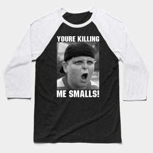 You're Killing Me Smalls Sandlot Baseball T-Shirt